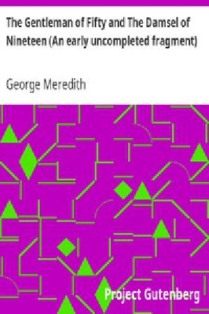 [Gutenberg 4496] • The Gentleman of Fifty and The Damsel of Nineteen (An early uncompleted fragment)